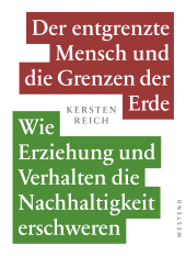 E-book, Der entgrenzte Mensch und die Grenzen der - Erde Band 1 : Wie Erziehung und Verhalten die Nachhaltigkeit erschweren, Westend Verlag