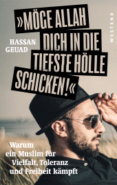 E-book, Möge Allah dich in die tiefste Hölle schicken! : Warum ein Muslim für Vielfalt, Toleranz und Freiheit kämpft, Westend Verlag