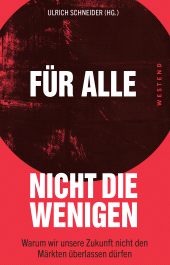 E-book, Für alle, nicht die Wenigen : Warum wir unsere Zukunft nicht den Märkten überlassen dürfen, Westend Verlag