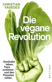 E-book, Die vegane Revolution : Gesünder leben, Tiere schützen und den Planeten retten, Westend Verlag