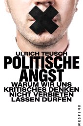 E-book, Politische Angst : Warum wir uns kritisches Denken nicht verbieten lassen dürfen, Westend Verlag