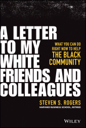 E-book, A Letter to My White Friends and Colleagues : What You Can Do Right Now to Help the Black Community, Wiley