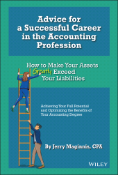 eBook, Advice for a Successful Career in the Accounting Profession : How to Make Your Assets Greatly Exceed Your Liabilities, Wiley