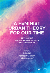E-book, A Feminist Urban Theory for Our Time : Rethinking Social Reproduction and the Urban, Wiley