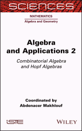 E-book, Algebra and Applications 2 : Combinatorial Algebra and Hopf Algebras, Wiley