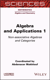 eBook, Algebra and Applications 1 : Non-associative Algebras and Categories, Wiley