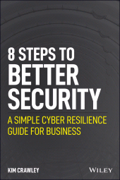 E-book, 8 Steps to Better Security : A Simple Cyber Resilience Guide for Business, Wiley