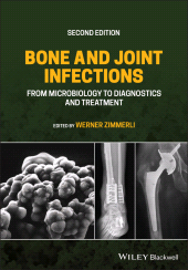 E-book, Bone and Joint Infections : From Microbiology to Diagnostics and Treatment, Wiley