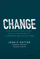 E-book, Change : How Organizations Achieve Hard-to-Imagine Results in Uncertain and Volatile Times, Wiley