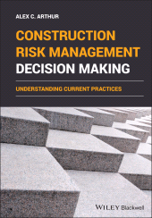 eBook, Construction Risk Management Decision Making : Understanding Current Practices, Wiley
