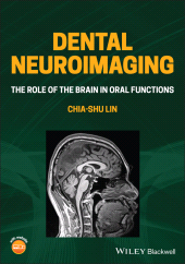 E-book, Dental Neuroimaging : The Role of the Brain in Oral Functions, Lin, Chia-shu, Wiley