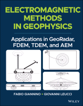 E-book, Electromagnetic Methods in Geophysics : Applications in GeoRadar, FDEM, TDEM, and AEM, Wiley