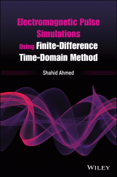 E-book, Electromagnetic Pulse Simulations Using Finite-Difference Time-Domain Method, Wiley