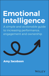 E-book, Emotional Intelligence : A Simple and Actionable Guide to Increasing Performance, Engagement and Ownership, Wiley