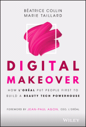 E-book, Digital Makeover : How L'Oreal Put People First to Build a Beauty Tech Powerhouse, Wiley