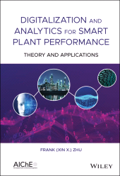 E-book, Digitalization and Analytics for Smart Plant Performance : Theory and Applications, Wiley