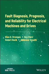 E-book, Fault Diagnosis, Prognosis, and Reliability for Electrical Machines and Drives, Wiley