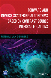 eBook, Forward and Inverse Scattering Algorithms Based on Contrast Source Integral Equations, Wiley