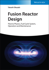 eBook, Fusion Reactor Design : Plasma Physics, Fuel Cycle System, Operation and Maintenance, Wiley