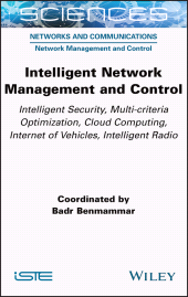 E-book, Intelligent Network Management and Control : Intelligent Security, Multi-criteria Optimization, Cloud Computing, Internet of Vehicles, Intelligent Radio, Wiley