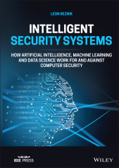 E-book, Intelligent Security Systems : How Artificial Intelligence, Machine Learning and Data Science Work For and Against Computer Security, Wiley