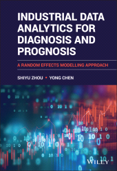 E-book, Industrial Data Analytics for Diagnosis and Prognosis : A Random Effects Modelling Approach, Wiley