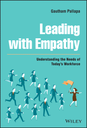 E-book, Leading with Empathy : Understanding the Needs of Today's Workforce, Wiley