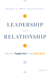 E-book, Leadership is a Relationship : How to Put People First in the Digital World, Wiley