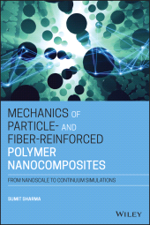 E-book, Mechanics of Particle- and Fiber-Reinforced Polymer Nanocomposites : From Nanoscale to Continuum Simulations, Wiley