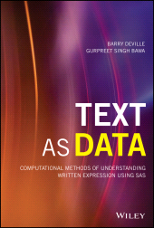 eBook, Text as Data : Computational Methods of Understanding Written Expression Using SAS, John Wiley & Sons