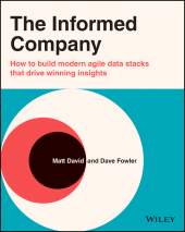 E-book, The Informed Company : How to Build Modern Agile Data Stacks that Drive Winning Insights, John Wiley & Sons