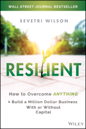 E-book, Resilient : How to Overcome Anything and Build a Million Dollar Business With or Without Capital, John Wiley & Sons