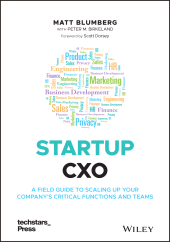 E-book, Startup CXO : A Field Guide to Scaling Up Your Company's Critical Functions and Teams, John Wiley & Sons