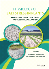 E-book, Physiology of Salt Stress in Plants : Perception, Signalling, Omics and Tolerance Mechanism, John Wiley & Sons