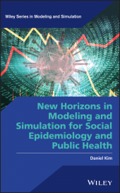 E-book, New Horizons in Modeling and Simulation for Social Epidemiology and Public Health, John Wiley & Sons