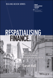 E-book, Respatialising Finance : Power, Politics and Offshore Renminbi Market Making in London, John Wiley & Sons