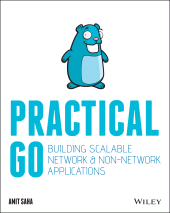 E-book, Practical Go : Building Scalable Network and Non-Network Applications, John Wiley & Sons