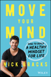 E-book, Move Your Mind : How to Build a Healthy Mindset for Life, John Wiley & Sons