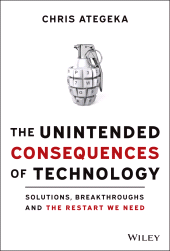 E-book, The Unintended Consequences of Technology : Solutions, Breakthroughs, and the Restart We Need, John Wiley & Sons