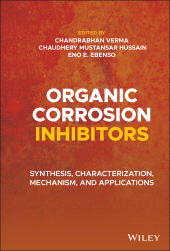 eBook, Organic Corrosion Inhibitors : Synthesis, Characterization, Mechanism, and Applications, John Wiley & Sons