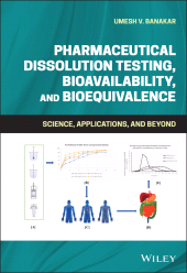E-book, Pharmaceutical Dissolution Testing, Bioavailability, and Bioequivalence : Science, Applications, and Beyond, John Wiley & Sons