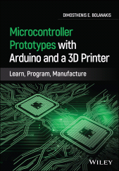 E-book, Microcontroller Prototypes with Arduino and a 3D Printer : Learn, Program, Manufacture, John Wiley & Sons