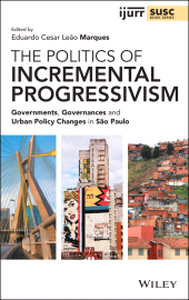 E-book, The Politics of Incremental Progressivism : Governments, Governances and Urban Policy Changes in São Paulo, John Wiley & Sons
