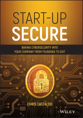 E-book, Start-Up Secure : Baking Cybersecurity into Your Company from Founding to Exit, John Wiley & Sons