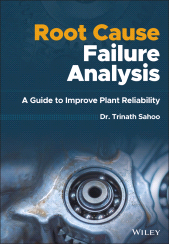 eBook, Root Cause Failure Analysis : A Guide to Improve Plant Reliability, John Wiley & Sons
