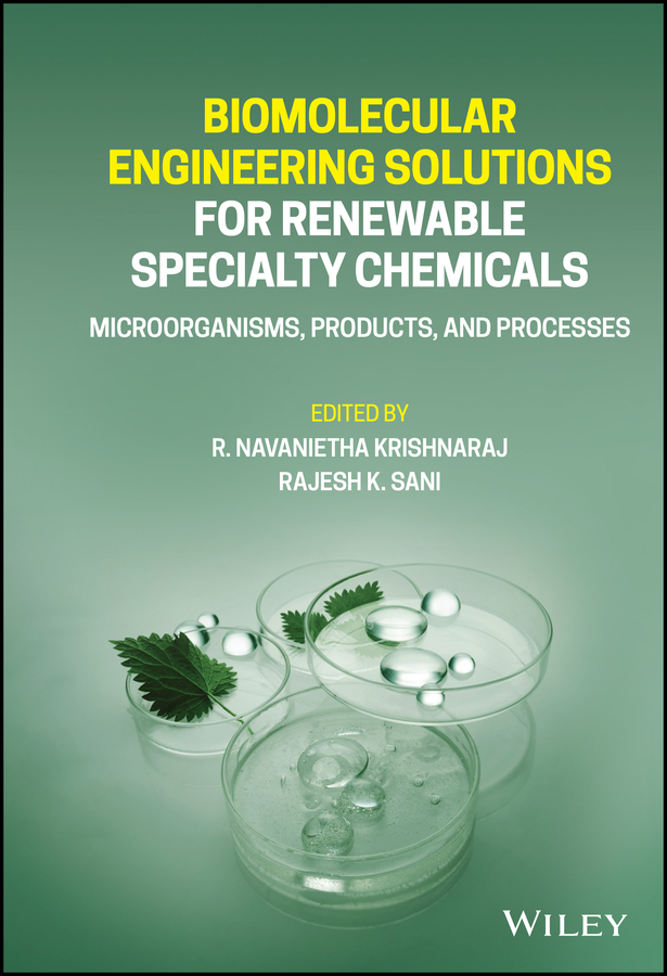 E-book, Biomolecular Engineering Solutions for Renewable Specialty Chemicals : Microorganisms, Products, and Processes, John Wiley & Sons