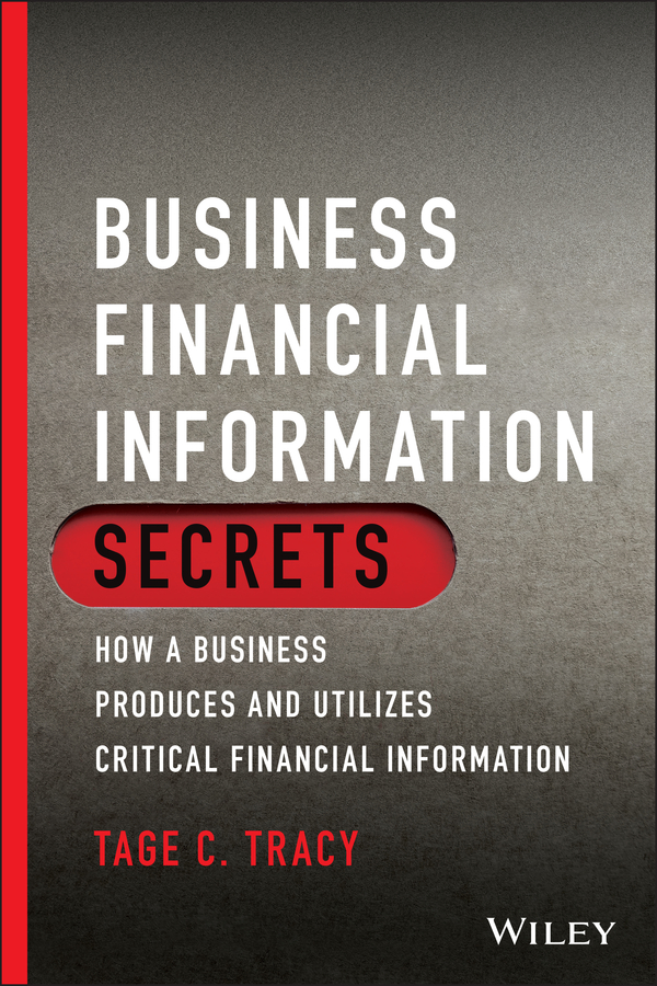 E-book, Business Financial Information Secrets : How a Business Produces and Utilizes Critical Financial Information, John Wiley & Sons