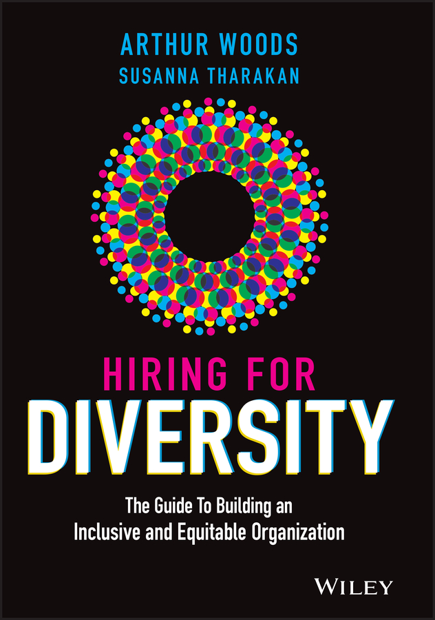 eBook, Hiring for Diversity : The Guide to Building an Inclusive and Equitable Organization, John Wiley & Sons