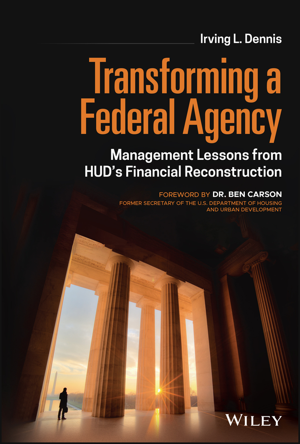 eBook, Transforming a Federal Agency : Management Lessons from HUD's Financial Reconstruction, John Wiley & Sons