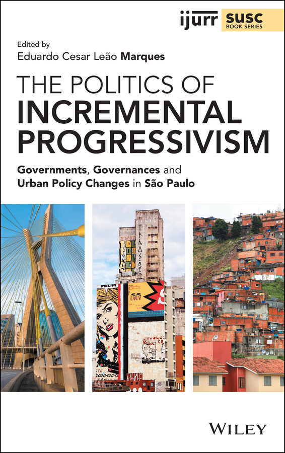 E-book, The Politics of Incremental Progressivism : Governments, Governances and Urban Policy Changes in São Paulo, John Wiley & Sons